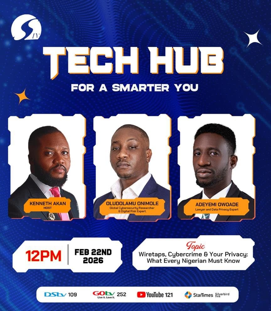 Silverbird TV Tech Hub flyer: host Kenneth Akan with guests Oludolamu Onimole, global cybersecurity researcher and digital risk expert, and Adeyemi Owoade, lawyer and data privacy expert, 12pm, 22 February 2026. Topic: Wiretaps, Cybercrime and Your Privacy: What Every Nigerian Must Know.
